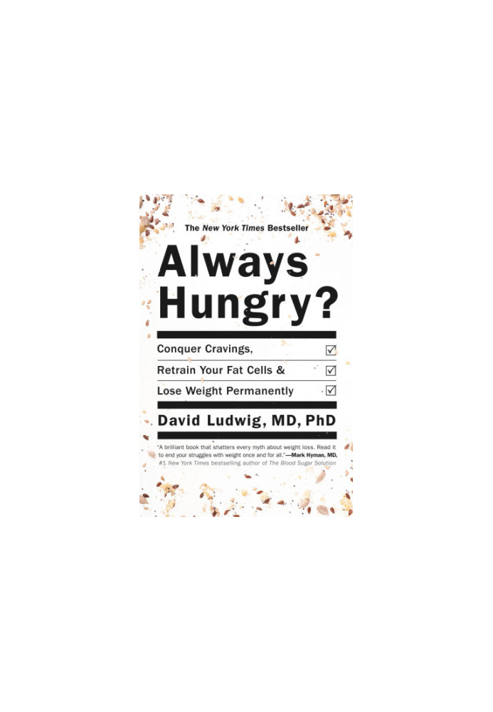Always hungry? : conquer cravings, retrain your fat cells, and lose weight permanently