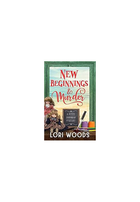 New Beginnings & Murder : A Petite Savannah Mystery