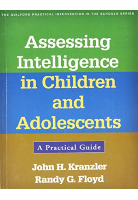 Assessing Intelligence in Children and Adolescents: A Practical Guide