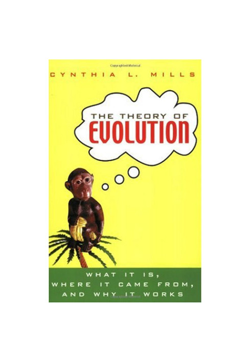 The Theory of Evolution: What It Is, Where It Came From, and Why It Works