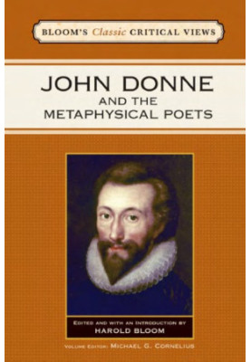 John Donne and the Metaphysical Poets (Bloom's Classic Critical Views)