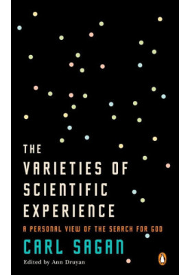 The Varieties of Scientific Experience: A Personal View of the Search for God