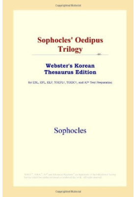 Sophocles' Oedipus Trilogy (Webster's Korean Thesaurus Edition)