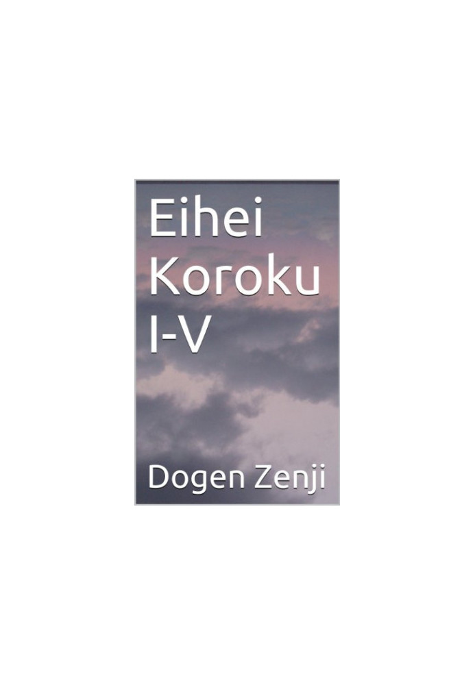 Eihei Koroku I-V