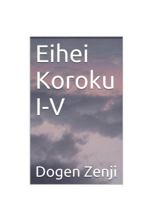 Eihei Koroku I-V