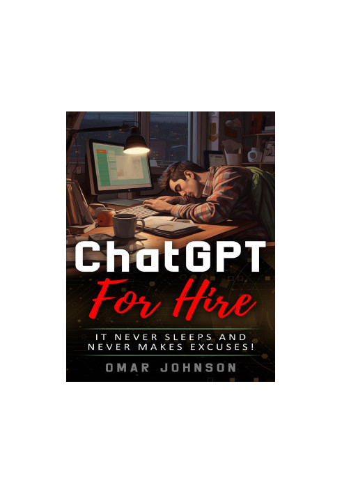 ChatGPT For Hire: It Never Sleeps and Never Makes Excuses!