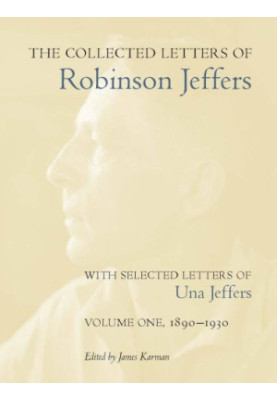 The Collected Letters of Robinson Jeffers, with Selected Letters of Una Jeffers: Volume Two, 1931-1939