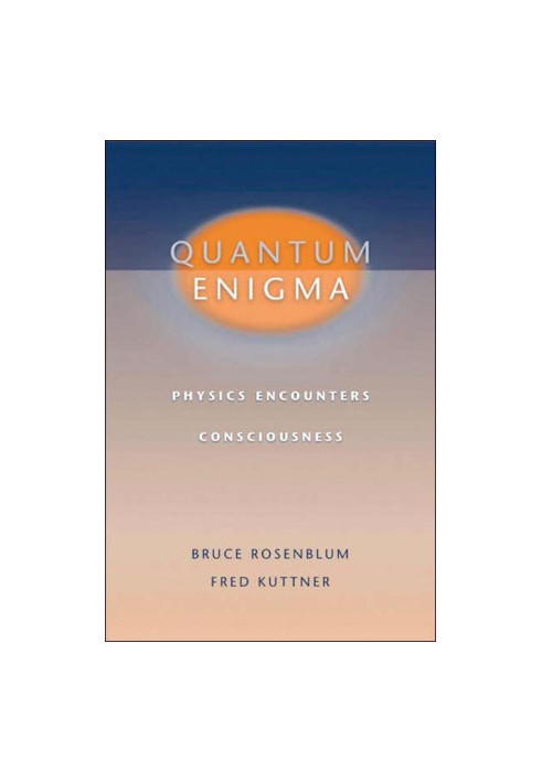 Quantum Enigma: Physics Encounters Consciousness