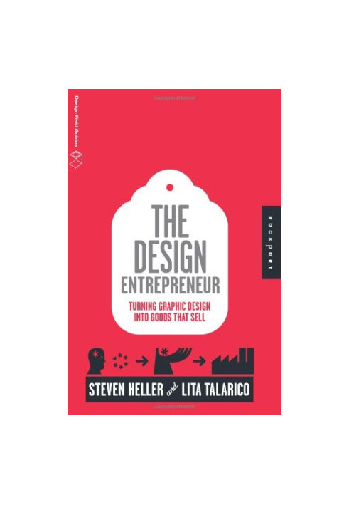The Design Entrepreneur: Turning Graphic Design Into Goods That Sell