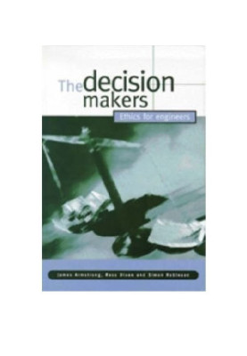 The decision makers : ethics for engineers
