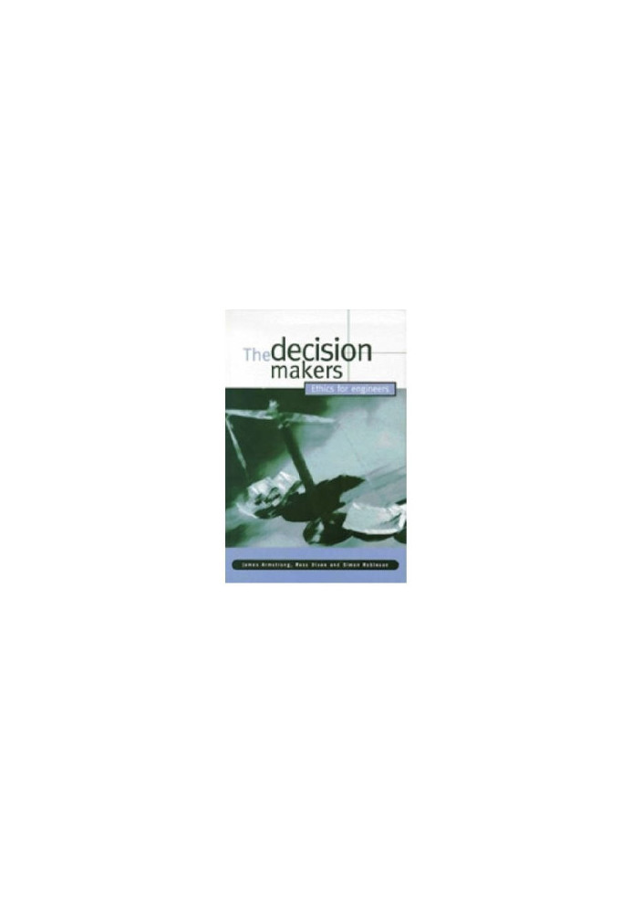 The decision makers : ethics for engineers