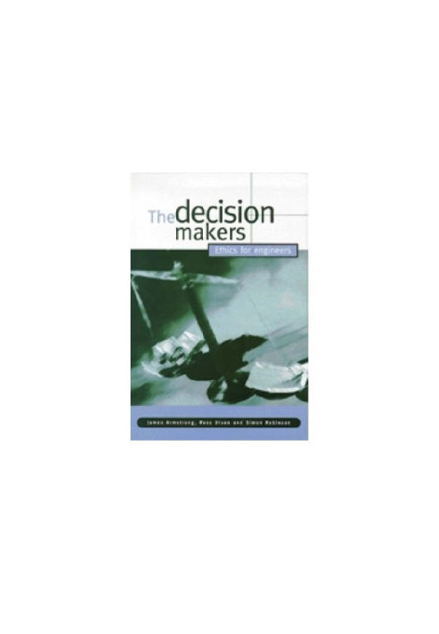 The decision makers : ethics for engineers