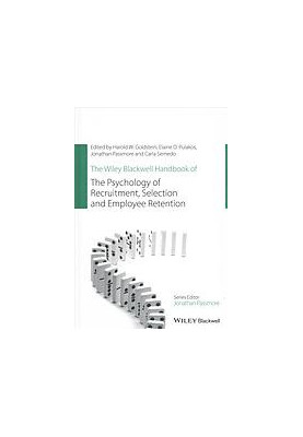 The Wiley Blackwell handbook of the psychology of recruitment, selection and employee retention