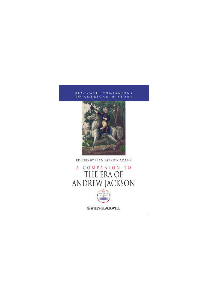 A Companion to the Era of Andrew Jackson