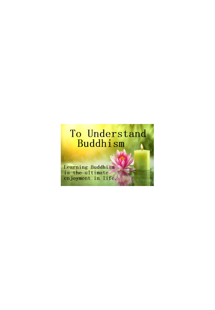 To Understand Buddhism
