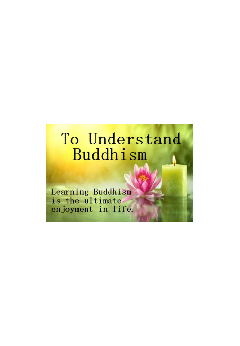 To Understand Buddhism