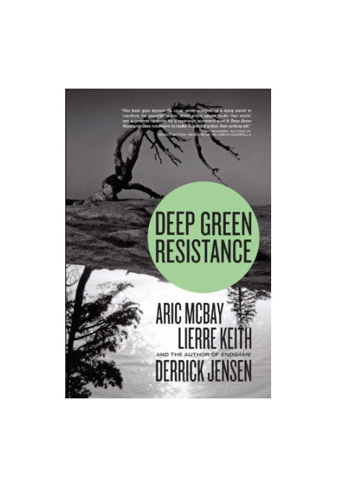 Deep Green Resistance: Strategy to Save the Planet