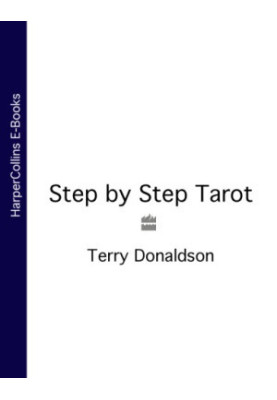 Step-by-step tarot: a complete course in tarot readership