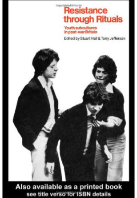 Resistance Through Rituals: Youth Subcultures in Post-War Britain 2E