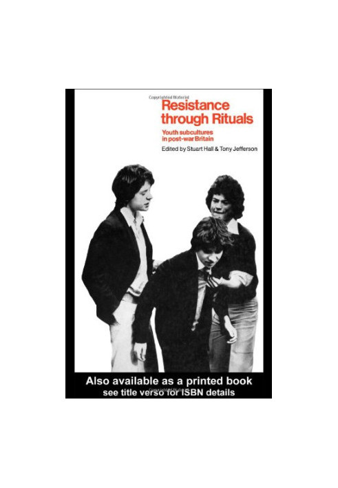 Resistance Through Rituals: Youth Subcultures in Post-War Britain 2E