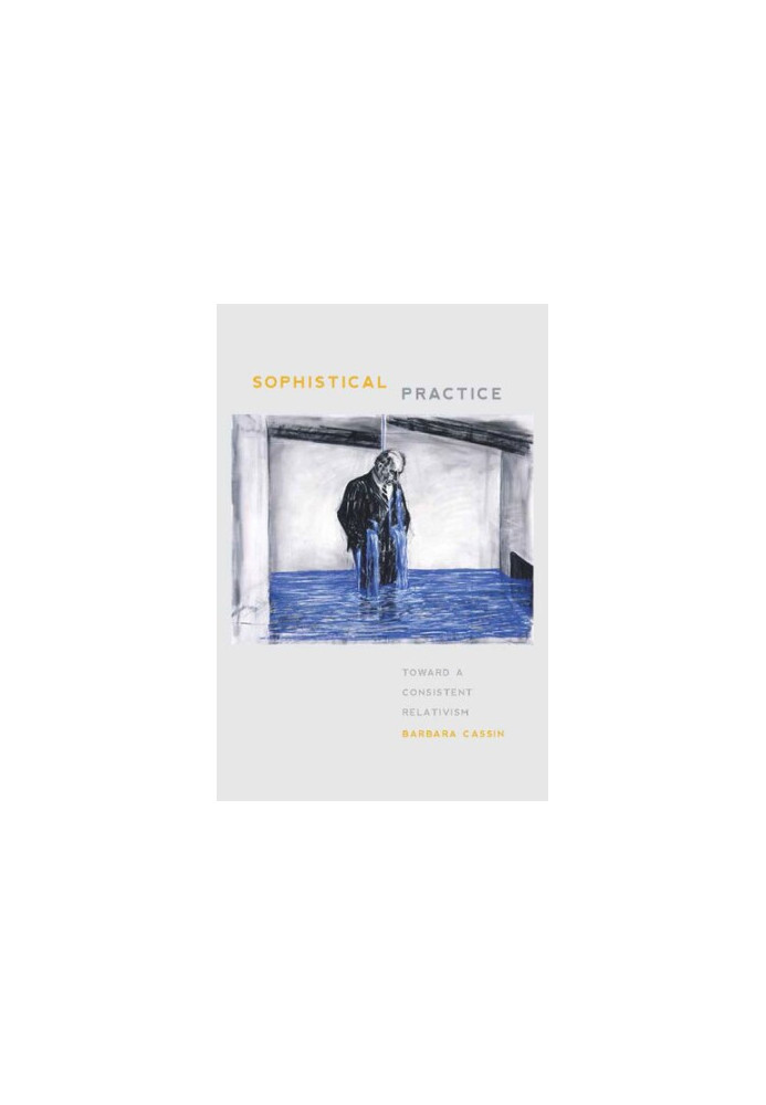 Sophistical Practice: Toward a Consistent Relativism