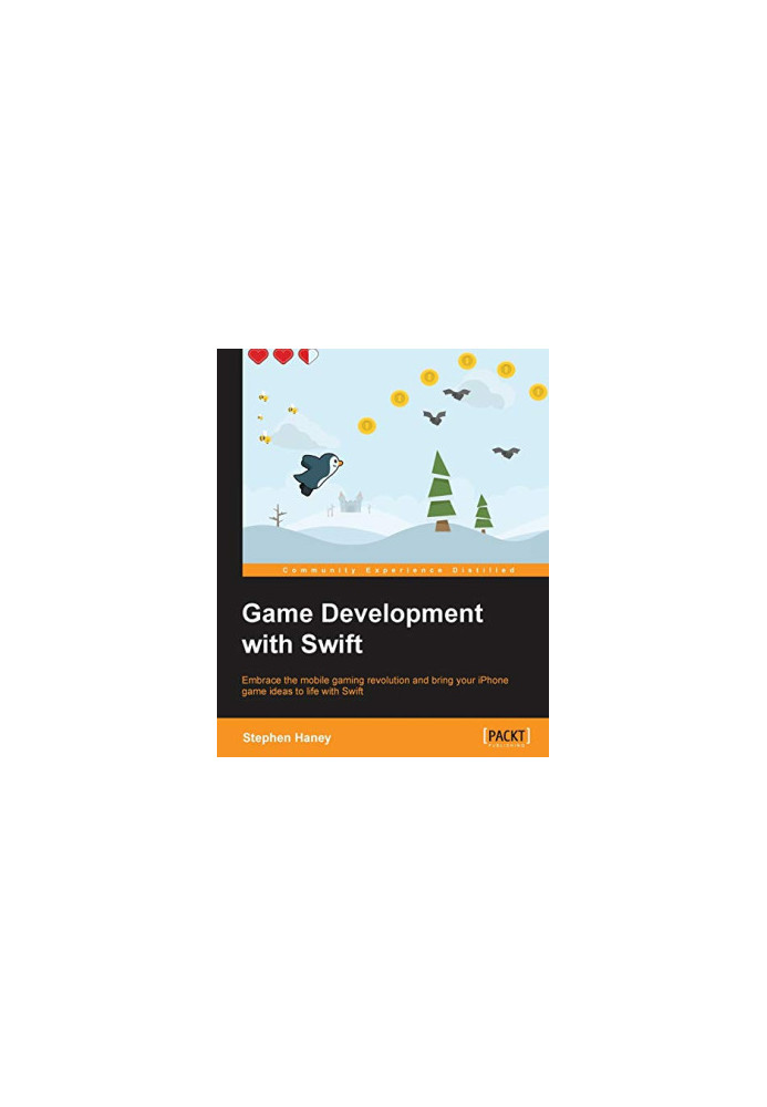 Game Development with Swift: Embrace the mobile gaming revolution and bring your iPhone game ideas to life with Swift