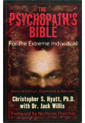 The Psychopath's Bible: For the Extreme Individual