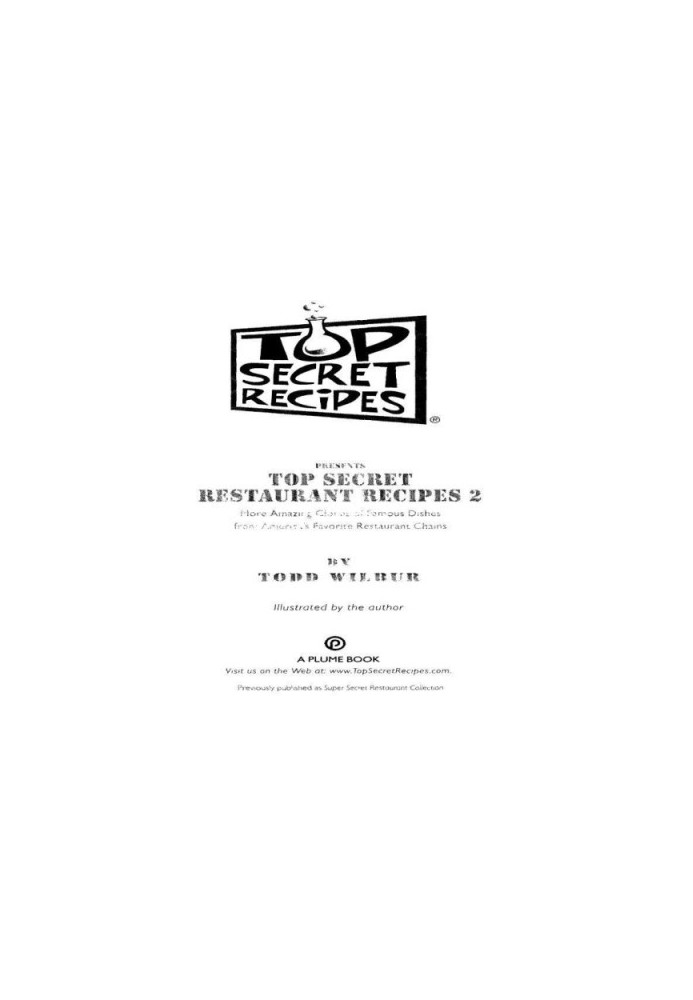Top secret restaurant recipes 2: more amazing clones of famous dishes from America's favorite restaurant chains