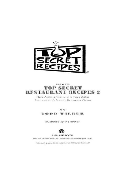 Top secret restaurant recipes 2: more amazing clones of famous dishes from America's favorite restaurant chains