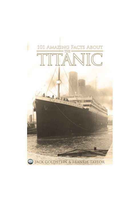 101 Amazing Facts about the Titanic