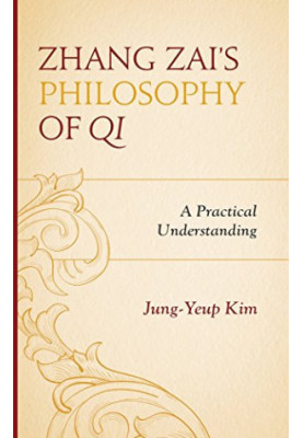 Zhang Zai's philosophy of qi : a practical understanding