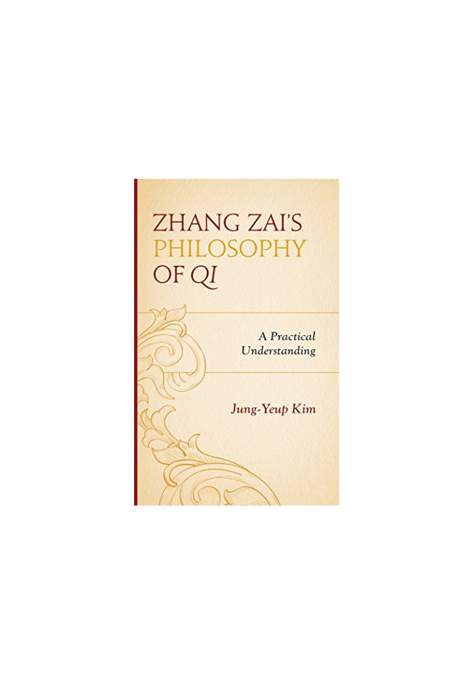Zhang Zai's philosophy of qi : a practical understanding