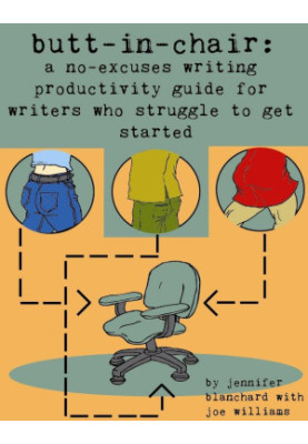 Butt-In-Chair · A No-Excuses Guide For Writers Who Struggle To Get Started