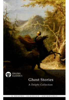 The Delphi Collection of Ghost Stories