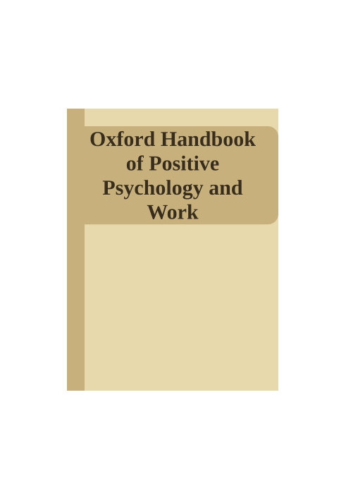Oxford Handbook of Positive Psychology and Work