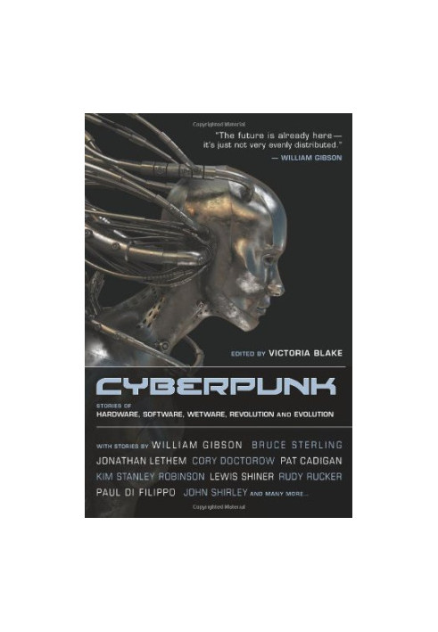 Cyberpunk: Stories of Hardware, Software, Wetware, Evolution, and Revolution