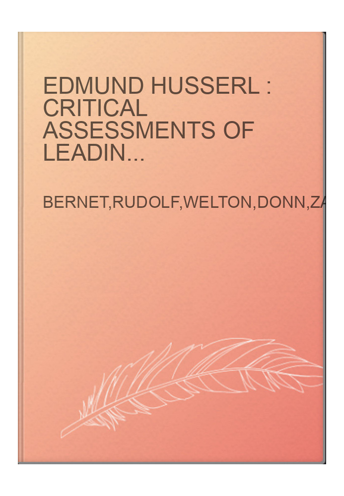Edmund Husserl : critical assessments of leading philosophers. Volume 3 Nexus of phenomena : intentionality, perception, and 