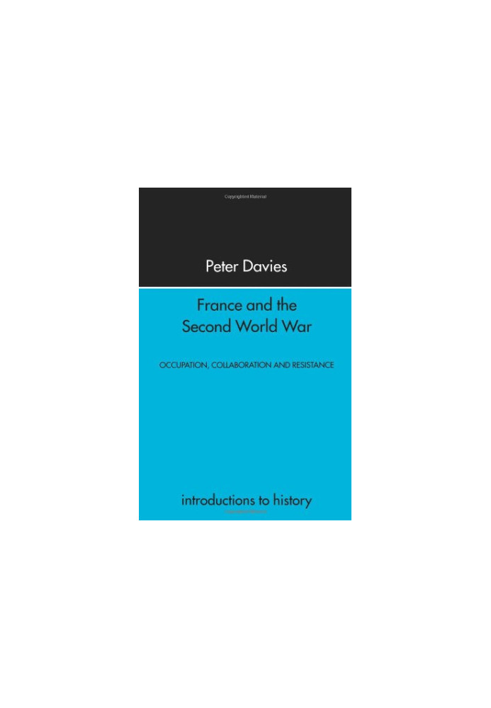 France and the Second World War - Resistance, Occupation and Liberation (Introduction to History)