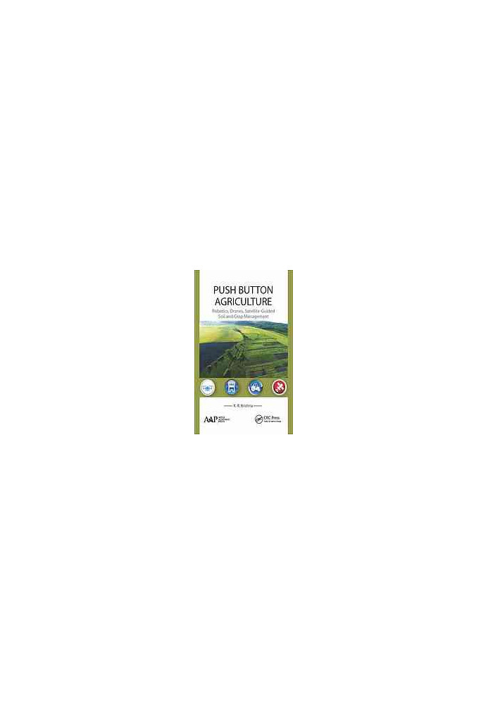 Push button agriculture: robotics, drones, satellite-guided soil and crop management