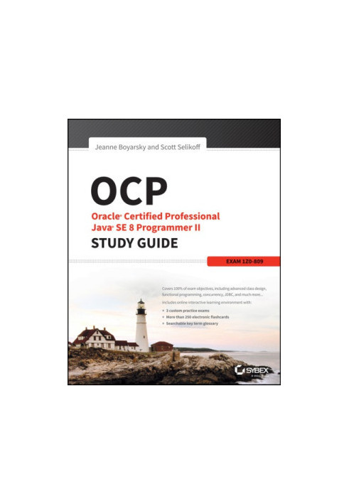 OCP: Oracle Certified Professional Java Se 8 Programmer II Study Guide: Exam 1Z0-809