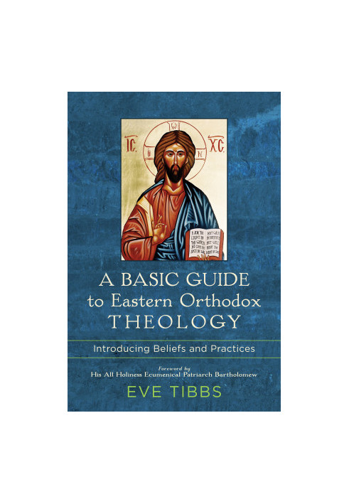 A Basic Guide to Eastern Orthodox Theology
