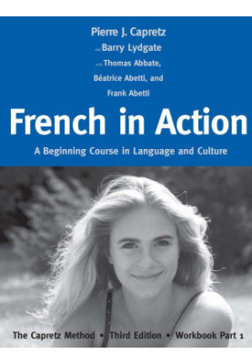 French in Action: A Beginning Course in Language and Culture: The Capretz Method, Workbook Part 1 (English and French Edition