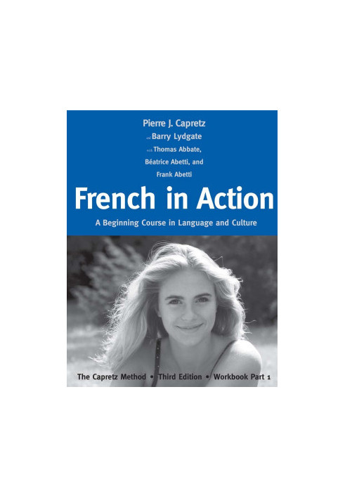 French in Action: A Beginning Course in Language and Culture: The Capretz Method, Workbook Part 1 (English and French Edition