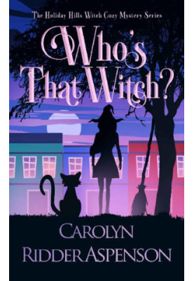 Who's That Witch? (Holiday Hills Witch Cozy Mystery 3)