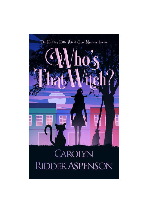 Who's That Witch? (Holiday Hills Witch Cozy Mystery 3)
