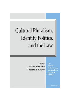 Cultural Pluralism, Identity Politics, and the Law