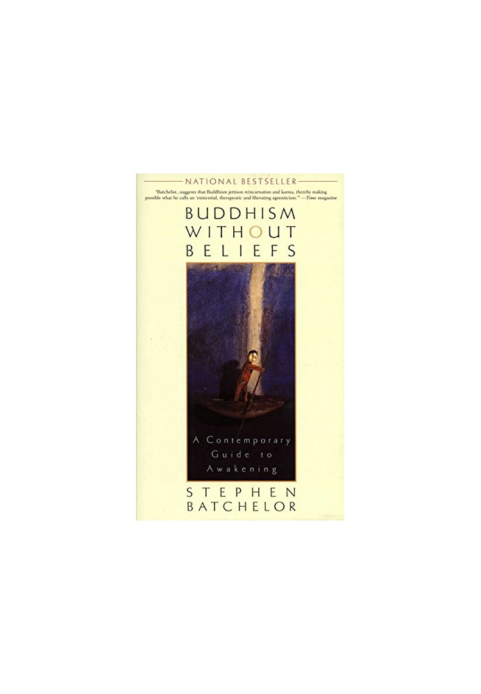 Buddhism without Beliefs: A Contemporary Guide to Awakening