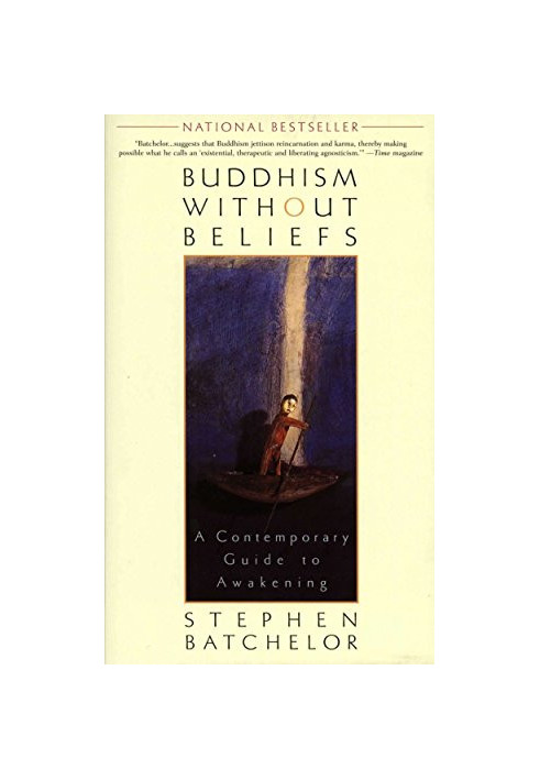 Buddhism without Beliefs: A Contemporary Guide to Awakening