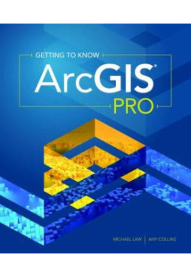 Getting to Know ArcGIS® Pro