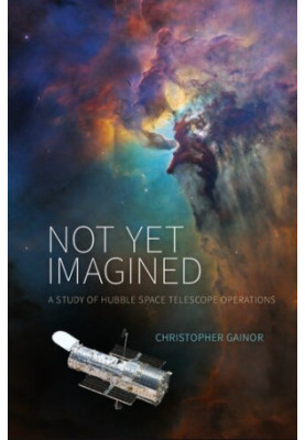 Not Yet Imagined: A Study of Hubble Space Telescope Operations